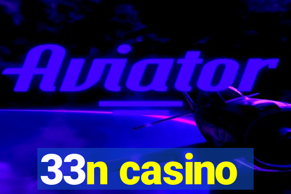 33n casino